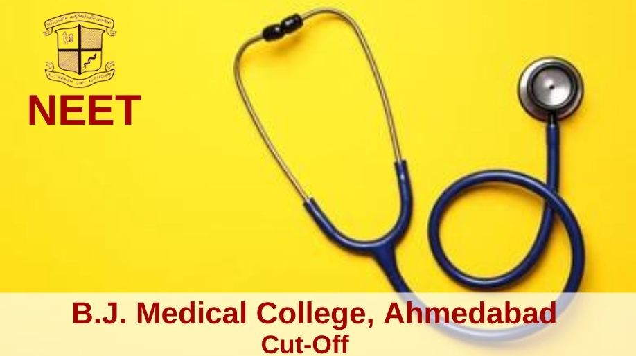 B. J. Medical College, Ahmedabad Cut-Off