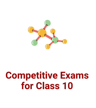 Competitive Exams for Class 10 Students