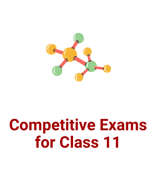 Competitive Exams for Class 11 Students