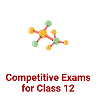 Competitive Exams for Class 12 Students